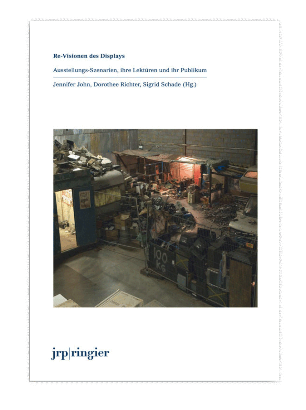 RE-VISIONS OF THE DISPLAY. EXHIBITION SCENARIOS, THEIR READINGS AND THEIR AUDIENCE
