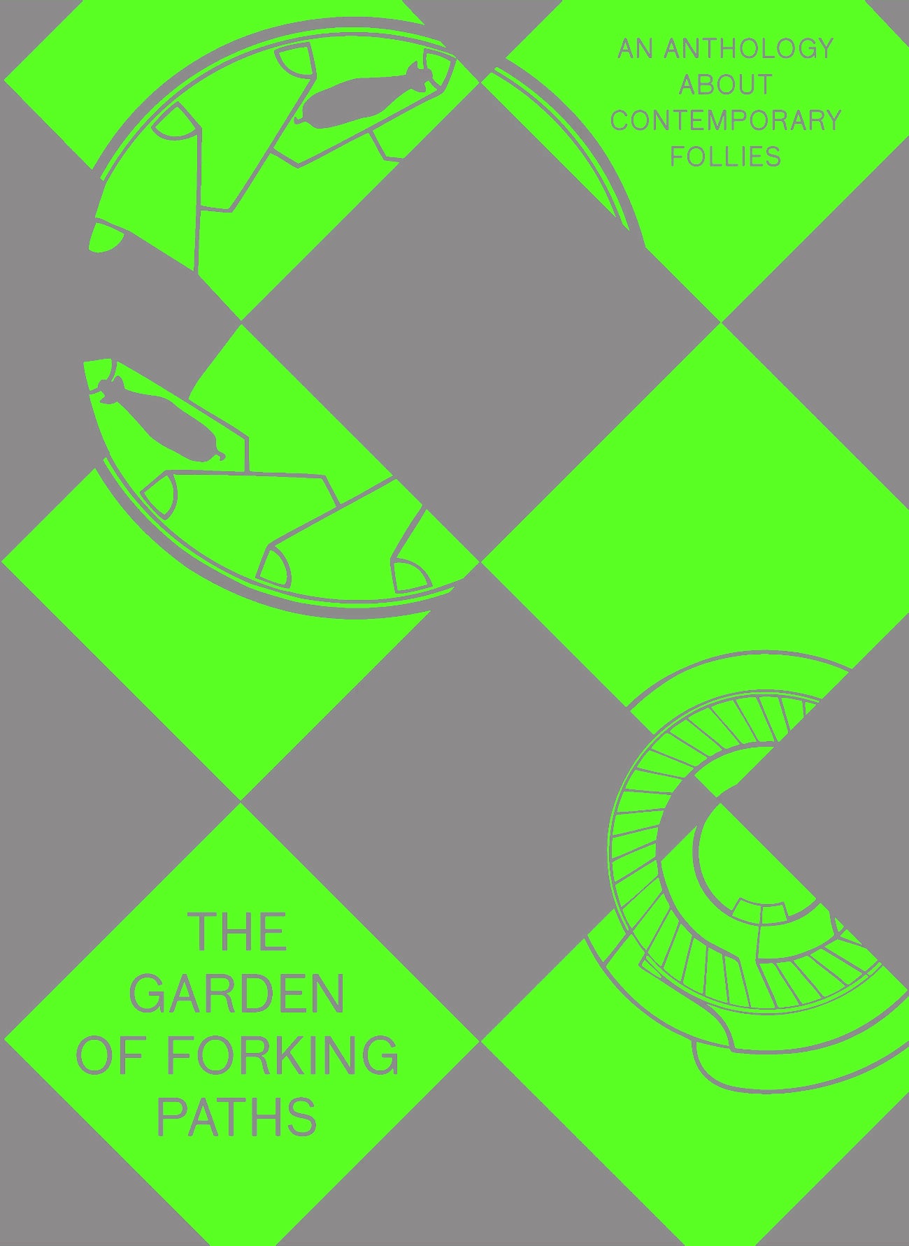 THE GARDEN OF FORKING PATHS – AN ANTHOLOGY ABOUT CONTEMPORARY FOLLIES