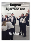 RAGNAR KJARTANSSON: TO MUSIC/ AN DIE MUSIK_ZWEITE AUFLAGE