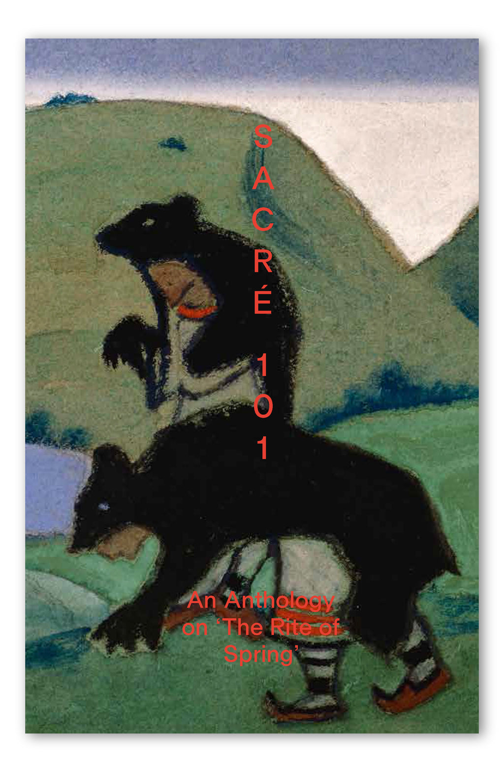 Sacré 101. An Anthology on "The Rite of Spring"