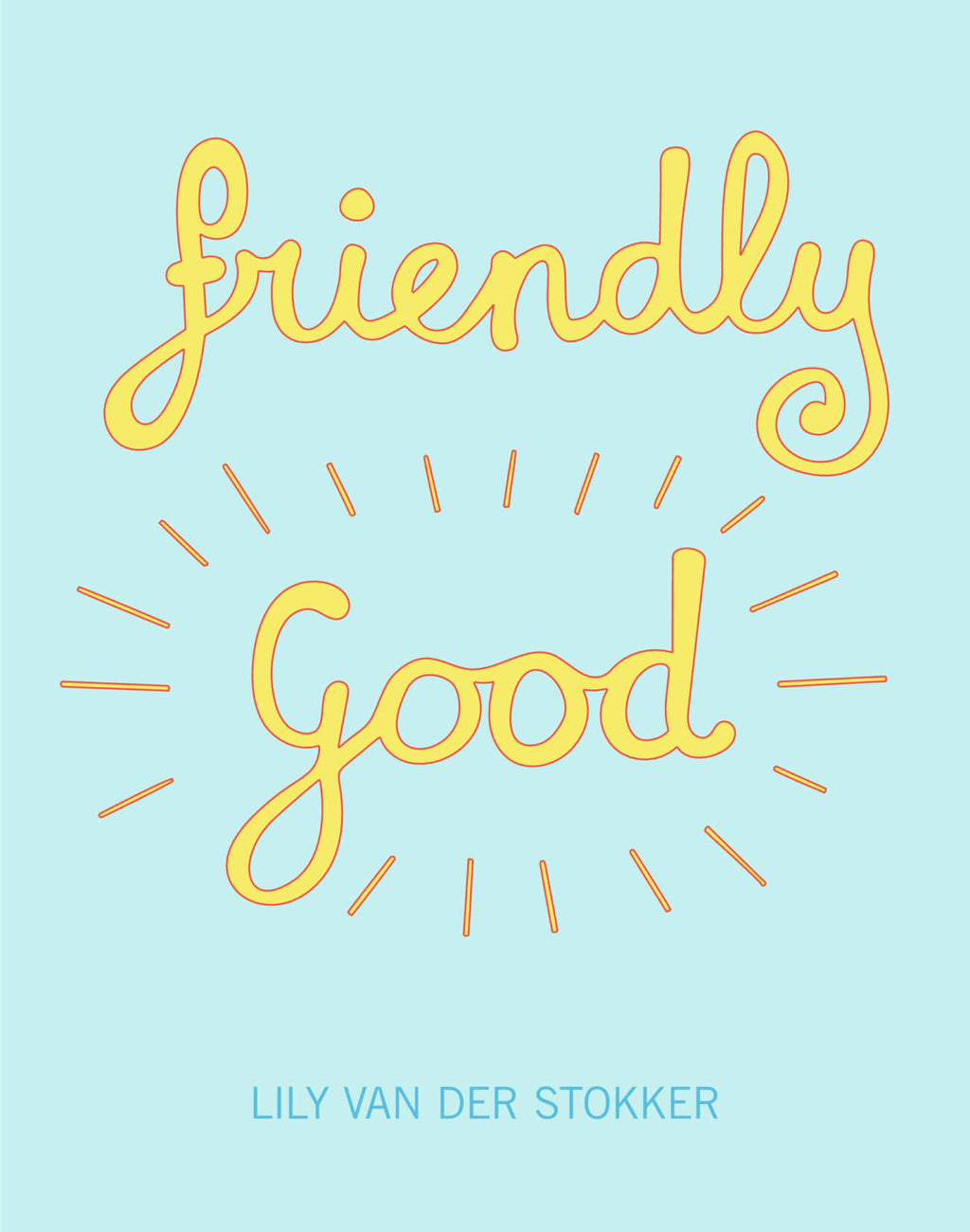 LILY VAN DER STOKKER: FRIENDLY GOOD