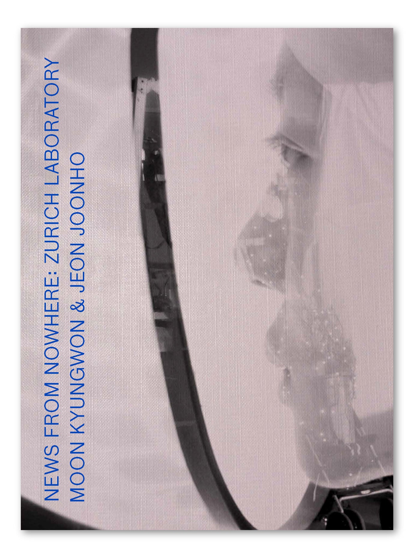 MOON KYUNGWON & JEON JOONHO: NEWS FROM NOWHERE: ZURICH LABORATORY